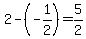 +2+-%28-1%2F2%29+=+5%2F2+
