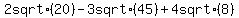+2+sqrt%2820%29-3+sqrt%2845%29%2B4+sqrt%288%29