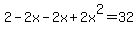 +2-2x-2x%2B2x%5E2=32+