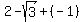 +2-sqrt%283%29%2B%28-1%29