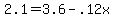 +2.1+=+3.6+-+.12x+