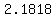 +2.1818+