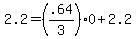 +2.2++=+%28+.64%2F3+%29%2A0+%2B+2.2+