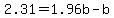 +2.31+=1.96b-b