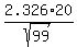 +2.326%2A20%2Fsqrt%2899%29