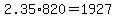 +2.35%2A820+=+1927+