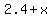+2.4+%2B+x+