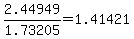 +2.44949+%2F+1.73205++=+1.41421+