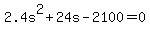 +2.4s%5E2+%2B+24s+-+2100+=+0