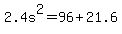 +2.4s%5E2+=+96+%2B+21.6+
