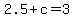 +2.5+%2B+c+=+3+