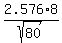 +2.576%2A8%2Fsqrt%2880%29