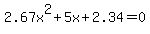 +2.67x%5E2+%2B+5x+%2B+2.34++=+0