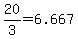 +20%2F3+=+6.667+