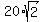 +20+%2A+sqrt%282%29