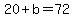 +20+%2B+b+=+72+