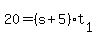 +20+=+%28+s+%2B+5+%29%2At%5B1%5D+
