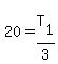 +20+=+T%5B1%5D+%2F+3+