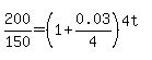 +200%2F150=%281%2B0.03%2F4%29%5E%284t%29+