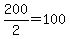 +200%2F2+=+100+