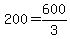 +200+=+600%2F3+