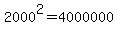 +2000%5E2+=+4000000+