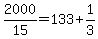 +2000+%2F+15+=+133+%2B+1%2F3+