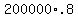 +200000%2A.8+