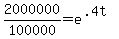 +2000000%2F100000+=+e%5E%28.4t%29+