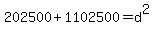 +202500+%2B+1102500+=+d%5E2