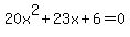 +20x%5E2%2B23x%2B6=0