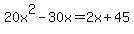 +20x%5E2-30x=2x%2B45+
