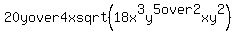 +20y+over+4x+sqrt%2818x%5E3y%5E5+over+2xy%5E2%29