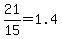 +21%2F15+=+1.4+