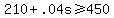 +210+%2B+.04s+%3E=+450+