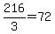 +216%2F3+=+72+