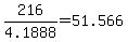 +216%2F4.1888+=+51.566+