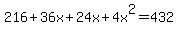 +216+%2B+36x+%2B+24x+%2B+4x%5E2+=+432+