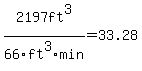 +2197+ft%5E3+%2F+66ft%5E3%2Fmin++=+33.28++