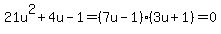 +21u%5E2%2B4u-1=%287u-1%29%283u%2B1%29=0