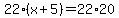 +22%2A%28+x+%2B+5+%29+=+22%2A20+