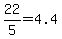 +22%2F5+=+4.4+