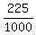 +225%2F1000+