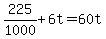 +225%2F1000+%2B+6t+=+60t+