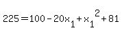 +225+=+100+-+20x%5B1%5D+%2B+x%5B1%5D%5E2++%2B+81+