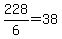 +228%2F6+=+38+