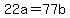 +22a+=+77b+