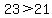 +23%3E21+