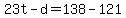 +23t+-+d+=+138+-+121+