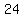 +24
